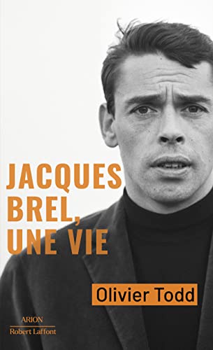 Jacques Brel, une vie von ROBERT LAFFONT
